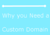 Why you Need a Custom Domain