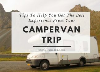 5 Tips To Help You Get The Best Experience From Your Campervan Trip