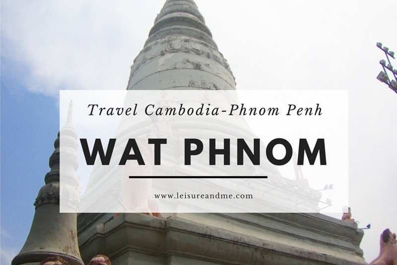 Visiting Wat Phnom - Phnom Penh , Cambodia