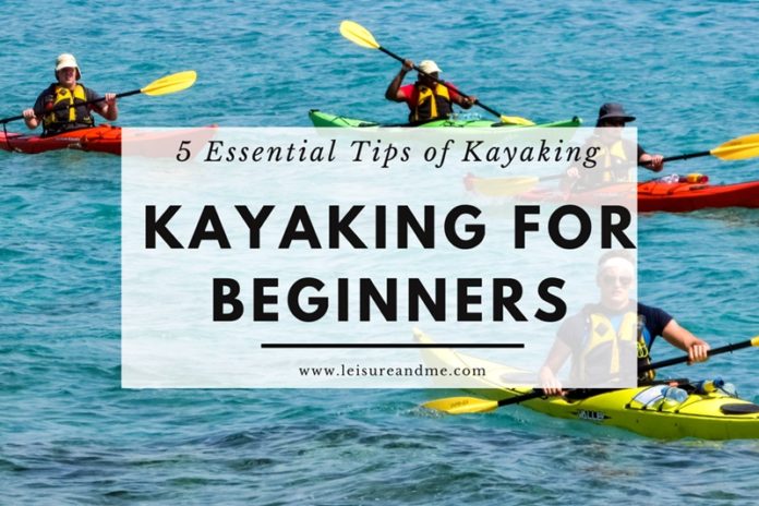 Essential Tips of Kayaking for Beginners