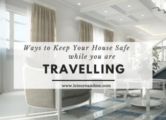 6 Ways to Keep Your House Safe While You’re Traveling