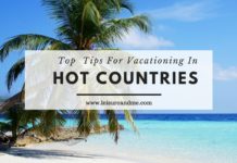Top Tips For Vacationing In Hot Countries