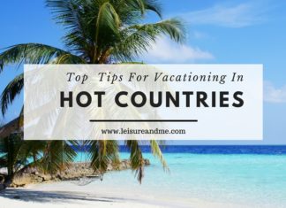 Top Tips For Vacationing In Hot Countries