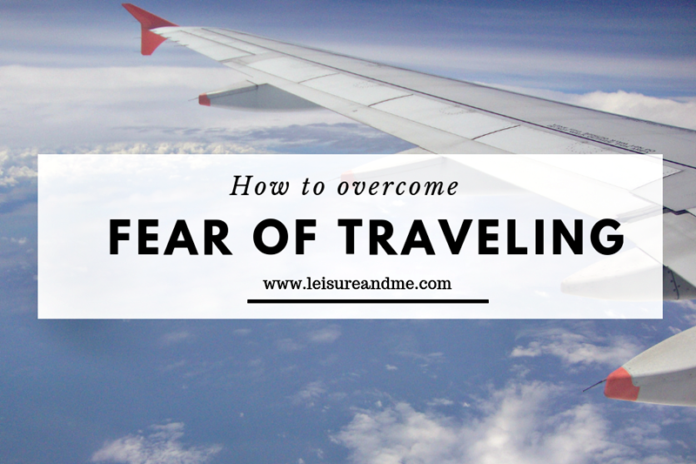 How to overcome Fear of Traveling