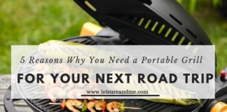Reasons Why You Need a Portable Grill for Your Next Road Trip